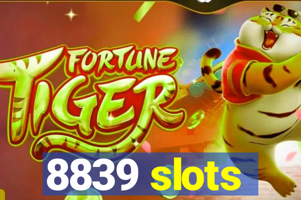 8839 slots